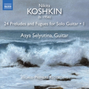 Koshkin Nikita - 24 Preludes & Fugues For Guitar Sol i gruppen CD hos Bengans Skivbutik AB (3720516)