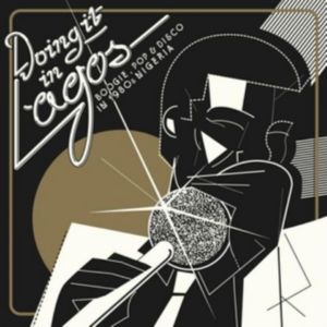 Various Artists - Doing It In Lagos: Boogie, Pop & Di i gruppen Annet /  hos Bengans Skivbutik AB (3722629)