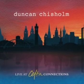 Chisholm Duncan - Live At Celtic Connections i gruppen CD / Worldmusic/ FolkeMusikkk hos Bengans Skivbutik AB (3722931)