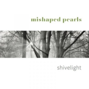Mishaped Pearls - Shivelight i gruppen CD / Pop-Rock hos Bengans Skivbutik AB (3722994)