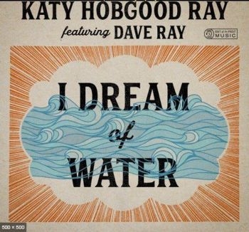 Hobgood Ray Katy - I Dream Of Water i gruppen CD / Country hos Bengans Skivbutik AB (3723601)