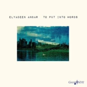 Anbar Elyadeen - To Put Into Words i gruppen CD hos Bengans Skivbutik AB (3723609)
