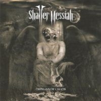 Shatter Messiah - Orphans Of Chaos i gruppen CD hos Bengans Skivbutik AB (3723813)