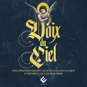 Ensemble Gilles Binchois - Voix Du Ciel i gruppen CD / Klassisk,Annet hos Bengans Skivbutik AB (3725026)