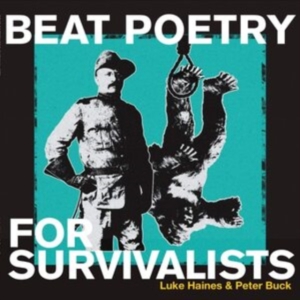 Haines Luke And Peter Buck - Beat Poetry For Survivalists (Ltd) i gruppen VINYL / Pop-Rock hos Bengans Skivbutik AB (3727022)