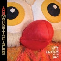The Magnetic Fields - Love At The Bottom Of The Sea (Re-I i gruppen VINYL hos Bengans Skivbutik AB (3728319)