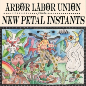 Arbor Labor Union - New Petal Instants i gruppen CD / Pop-Rock hos Bengans Skivbutik AB (3728591)