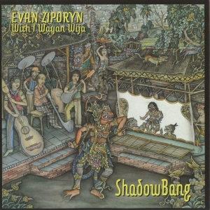 Ziporyn Evan - Shadowbang (With I Wayan Wija) i gruppen CD hos Bengans Skivbutik AB (3728970)