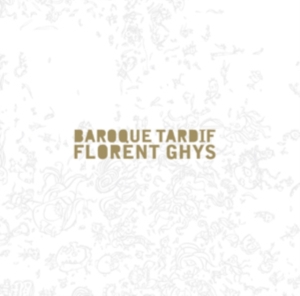 Florent Ghys - Baroque Tardif i gruppen Externt_Lager / Naxoslager hos Bengans Skivbutik AB (3728999)