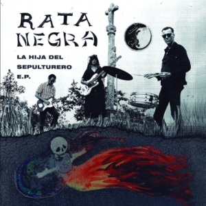 Rata Negra - La Hija Del Sepulturero E.P. i gruppen VINYL / Rock hos Bengans Skivbutik AB (3729540)