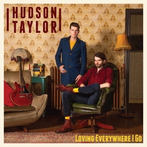 Hudson Taylor - Loving Everywhere I Go i gruppen CD / Pop-Rock hos Bengans Skivbutik AB (3729836)