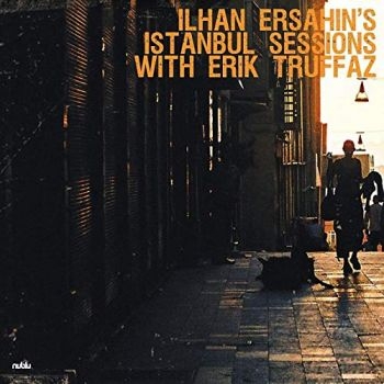 Ersahin Ilhan And Erik Truffaz - Istanbul Sessions i gruppen VINYL / Jazz/Blues hos Bengans Skivbutik AB (3731660)
