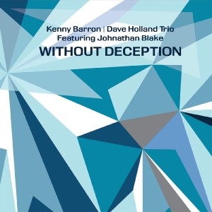Barron Kenny Dave Holland Johnat - Without Deception i gruppen VI TIPSER / Årsbestelistor 2020 / JazzTimes 2020 hos Bengans Skivbutik AB (3732069)