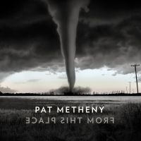 Pat Metheny - From This Place (Vinyl) i gruppen VINYL hos Bengans Skivbutik AB (3734190)