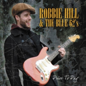 Hill Robbie & The Blue 62'S - Price To Pay i gruppen Annet /  hos Bengans Skivbutik AB (3742487)