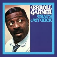 Garner Erroll - That's My Kick (Octave Remastered S i gruppen CD hos Bengans Skivbutik AB (3743449)