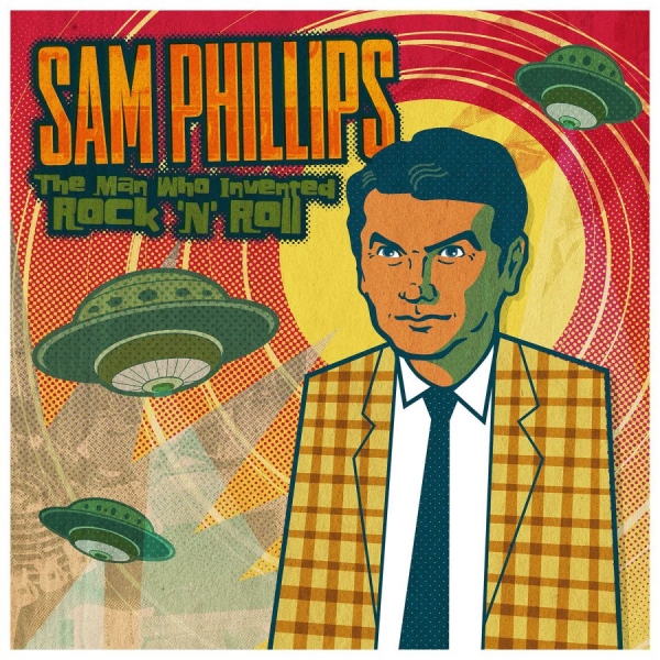 Phillips Sam - Sam Phillips: The Man Who Invented i gruppen CD / Rock hos Bengans Skivbutik AB (3744432)