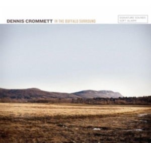 Crommet Dennis - In The Buffalo Surround i gruppen Annet /  hos Bengans Skivbutik AB (3744466)