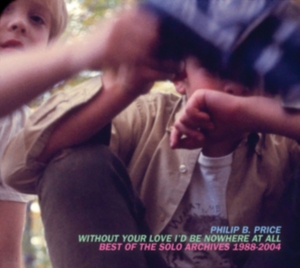 Price Philip B. - Without Your Love Id Be Nowhe i gruppen CD hos Bengans Skivbutik AB (3744467)