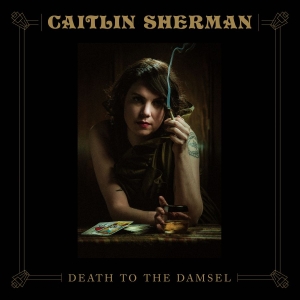 Sherman Caitlin - Death To The Damsel i gruppen CD hos Bengans Skivbutik AB (3746592)
