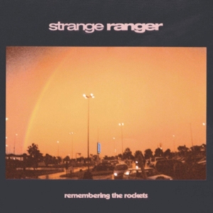 Strange Ranger - Remembering The Rockets i gruppen CD / Pop-Rock hos Bengans Skivbutik AB (3759591)