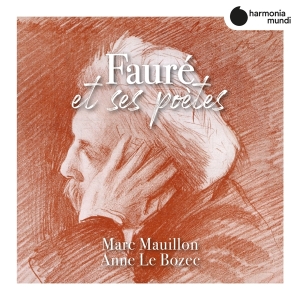 Marc Mauillon - Faure Et Ses Poetes i gruppen CD hos Bengans Skivbutik AB (3760938)