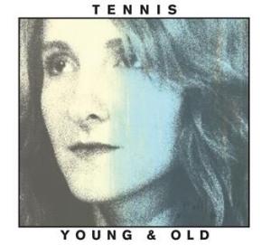 Tennis - Young And Old i gruppen CD / Pop-Rock hos Bengans Skivbutik AB (3762093)