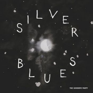 Goodbye Party The - Silver Blues i gruppen VINYL / Pop-Rock hos Bengans Skivbutik AB (3763698)