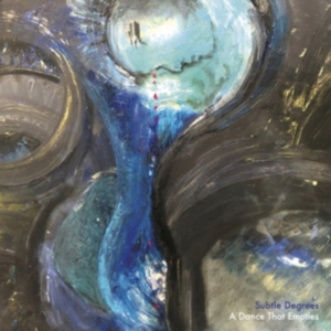 Subtle Degrees - A Dance That Empties i gruppen VINYL / Jazz,Pop-Rock hos Bengans Skivbutik AB (3763736)