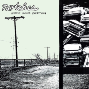 Notches - Almost Ruined Everything i gruppen Annet / hos Bengans Skivbutik AB (3763762)