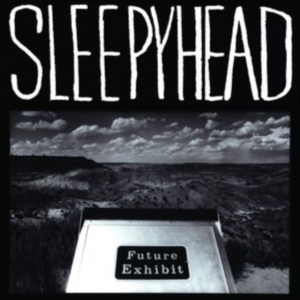 Sleepyhead - Future Exhibit Goes Here i gruppen Annet /  hos Bengans Skivbutik AB (3763796)