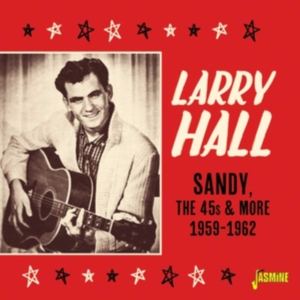 Hall Larry - Sandy, The 45S And More i gruppen CD hos Bengans Skivbutik AB (3763951)