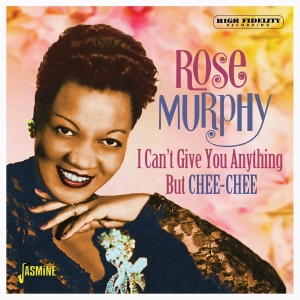 Rose & Evalyn Tyner Murphy - I Can't Give You Anything But Chee-Chee i gruppen Annet / hos Bengans Skivbutik AB (3763953)