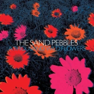 Sand Pebbles - A Thousand Wild Flowers i gruppen CD hos Bengans Skivbutik AB (3764114)