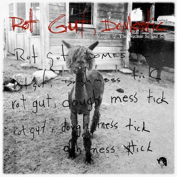 Margot And The Nuclear So And So's - Rot Gut, Domestic i gruppen CD / Rock hos Bengans Skivbutik AB (3764127)