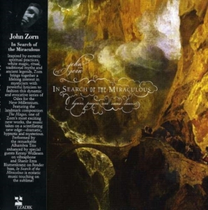 Zorn John - In Search Of The Miraculous i gruppen Annet /  hos Bengans Skivbutik AB (3764395)