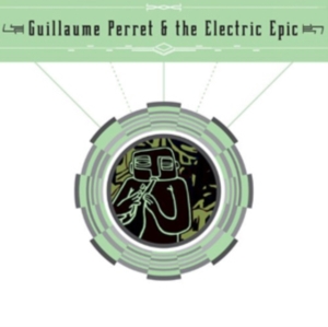 Perret Guillaime & The Electric Epi - Guillaume Perret & The Electric Epi i gruppen Annet /  hos Bengans Skivbutik AB (3764584)