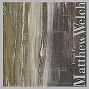 Welch Matthew - Dream Tigers i gruppen CD hos Bengans Skivbutik AB (3764607)