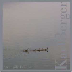 Berger Karl - Strangely Familiar i gruppen Annet /  hos Bengans Skivbutik AB (3764661)