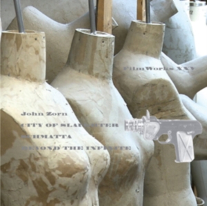 Zorn John - Filmworks Xxv: City Of Slaughter/Sc i gruppen Annet /  hos Bengans Skivbutik AB (3764763)