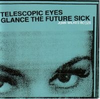 John Wilkes Booze - Telescopic Eyes Glance The Fut Ure i gruppen CD hos Bengans Skivbutik AB (3764882)