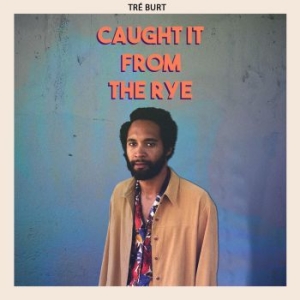 Tre Burt - Caught It From The Rye i gruppen CD hos Bengans Skivbutik AB (3766483)