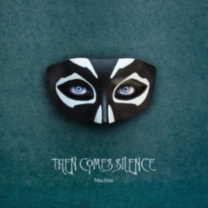 Then Comes Silence - Machine i gruppen CD / Pop-Rock hos Bengans Skivbutik AB (3766531)