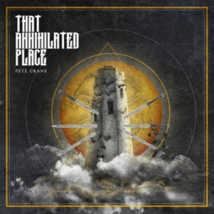 Crane Pete - That Annihilated Place i gruppen CD / Metal hos Bengans Skivbutik AB (3767474)