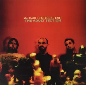 Karl Hendricks Trio - Adult Section i gruppen Annet /  hos Bengans Skivbutik AB (3768098)