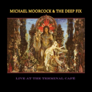 Moorcock Michael & The Deep Fix - Live At The Terminal Café i gruppen VINYL / Pop-Rock hos Bengans Skivbutik AB (3768682)