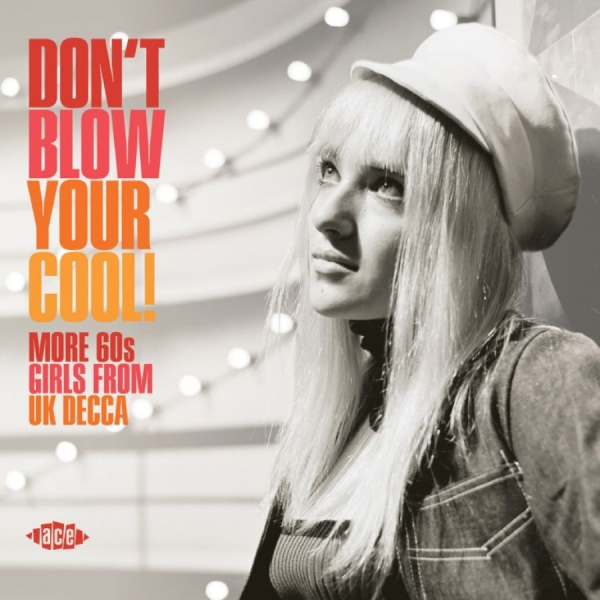 Various Artists - Don't Blow Your Cool! More 60S Girl i gruppen CD / Toppselgere hos Bengans Skivbutik AB (3768769)