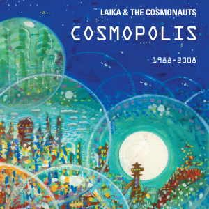 Laika & The Cosmonauts - Cosmopolis i gruppen CD hos Bengans Skivbutik AB (3768777)