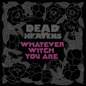 Dead Heavens - Whatever Witch You Are i gruppen CD hos Bengans Skivbutik AB (3768842)