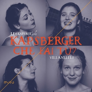 Kapsberger Giovanni Girolamo - Che Fai Tu? - Villanelles i gruppen CD hos Bengans Skivbutik AB (3769961)